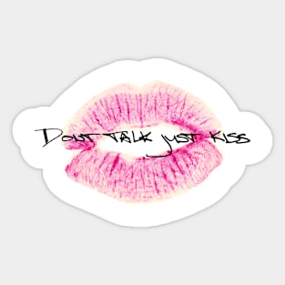 Don't Talk Just Kiss Sticker